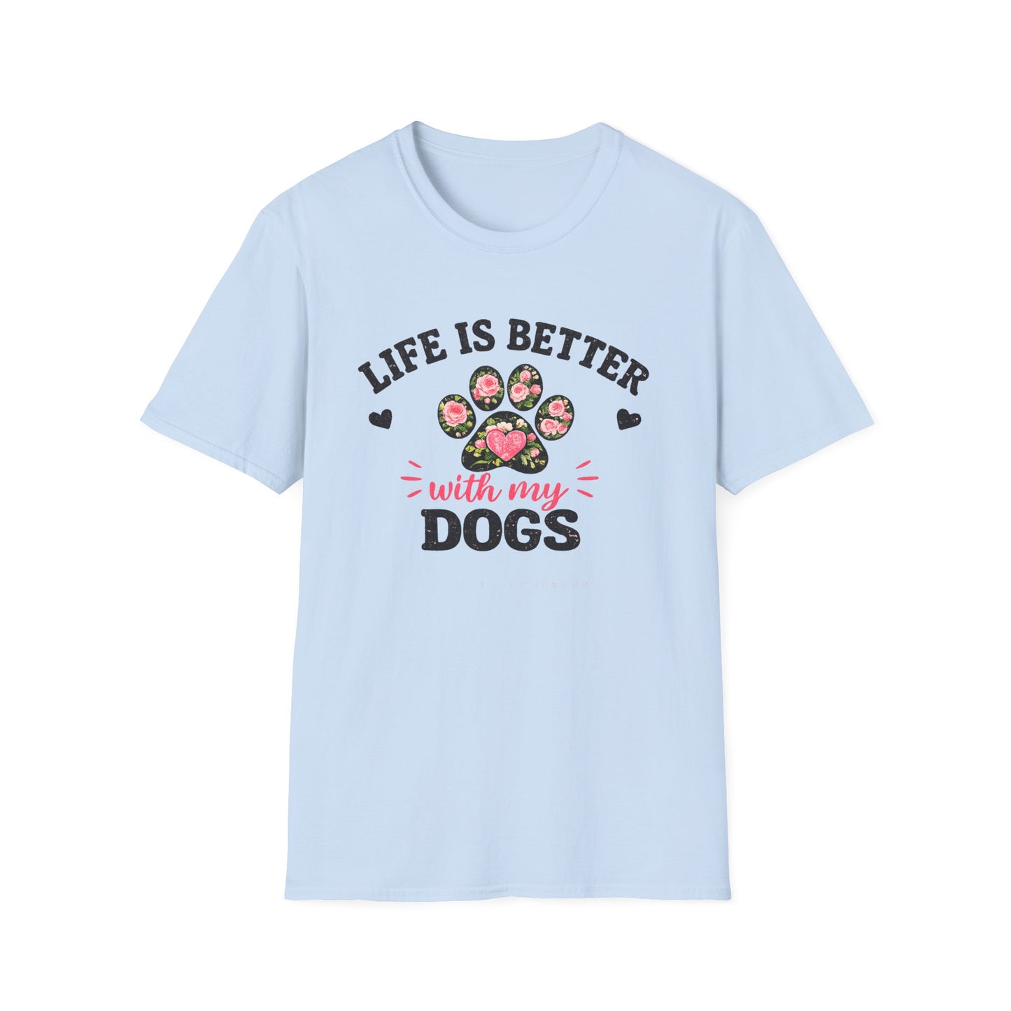 Life Is Better With My Dogs