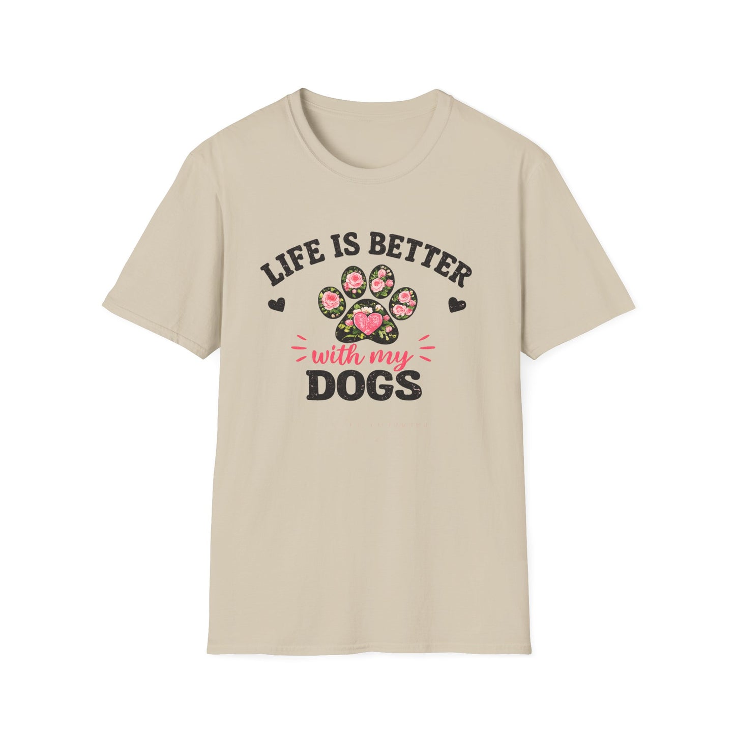 Life Is Better With My Dogs