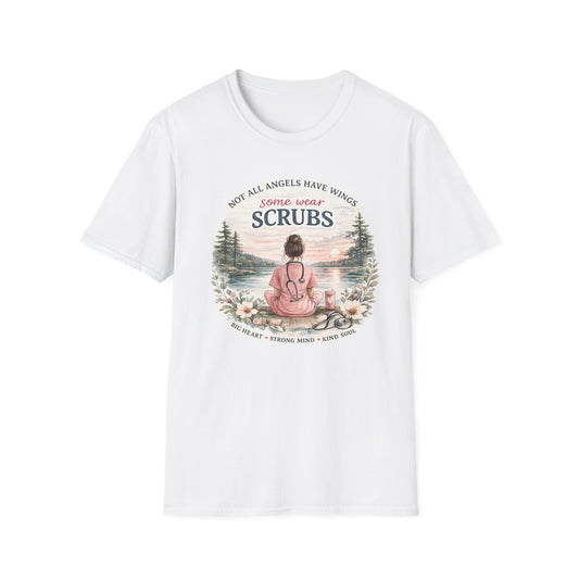 "Not All Angels Have Wings, Some Wear Scrubs"