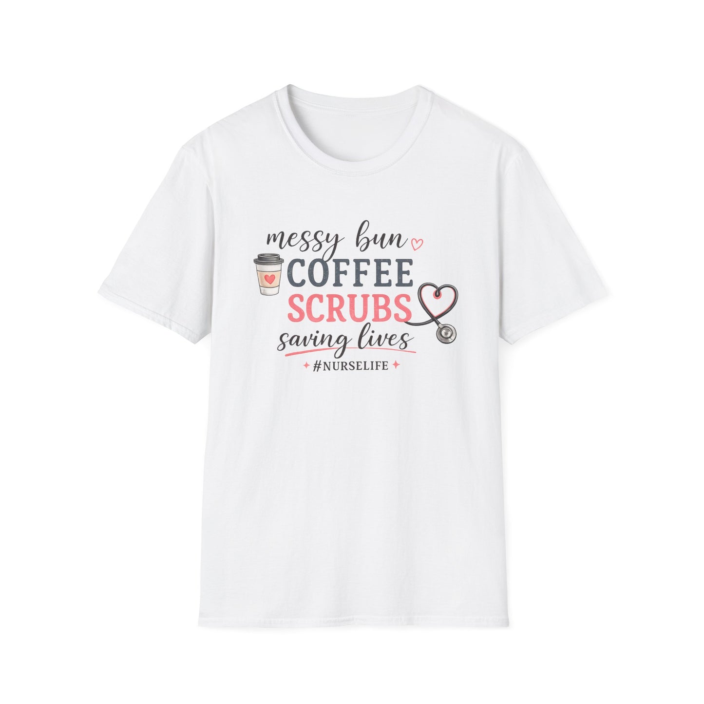 "Messy Bun, Coffee, Scrubs, Saving Lives