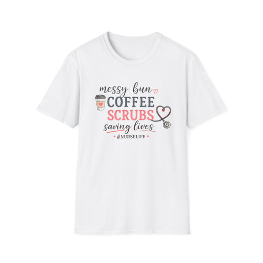 "Messy Bun, Coffee, Scrubs, Saving Lives