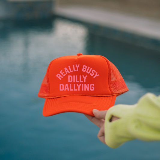 Really Busy Dilly-Dallying Trucker Hat