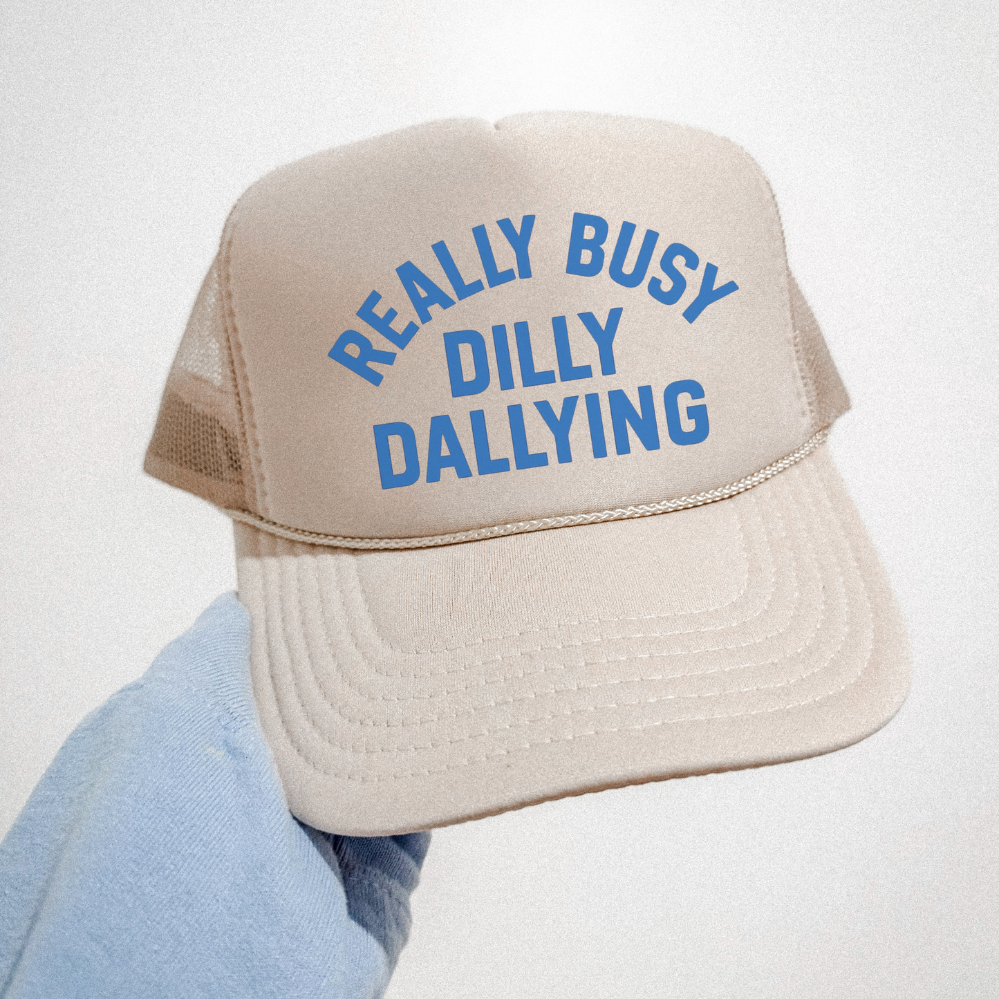 Really Busy Dilly-Dallying Trucker Hat
